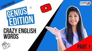 Learn English: Genius Edition - Crazy Words | Level Up English