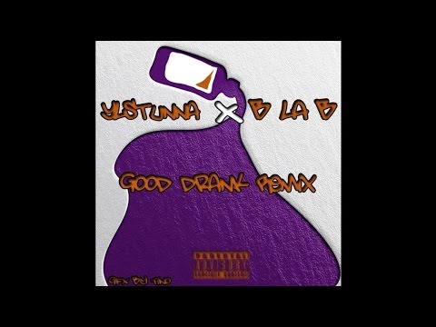 YL Stunna & B La B - "Good Drank Remix"