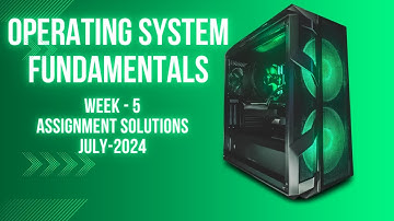 NPTEL Operating System Fundamentals week 5 Quiz Assignment Solutions | July 2024