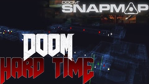 DOOM SnapMap: HARD TIME Campaign Creation