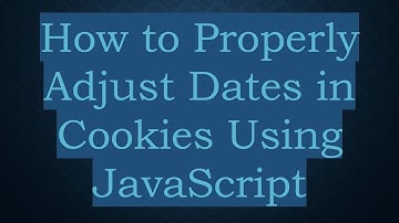 How to Properly Adjust Dates in Cookies Using JavaScript