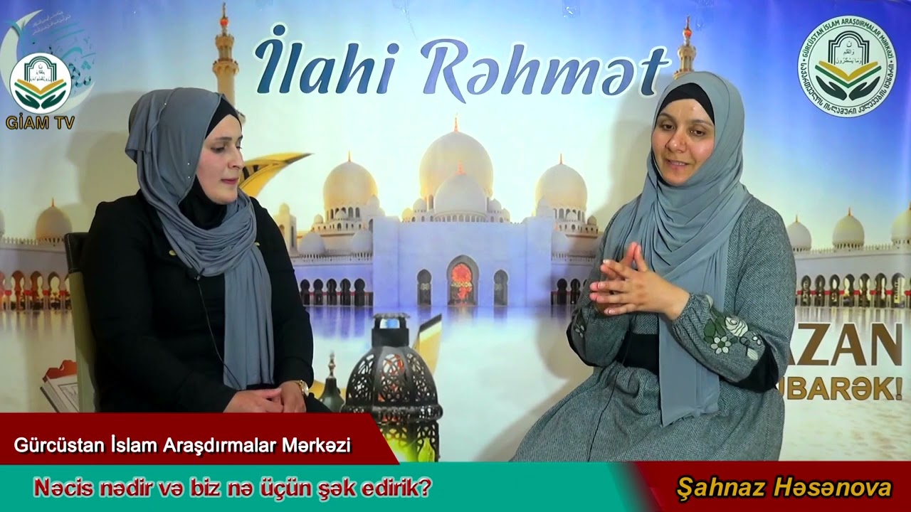 Nəcis nədir və biz nə üçün şək edirik İlahiyyatçı Xanım Şahnaz Həsənova