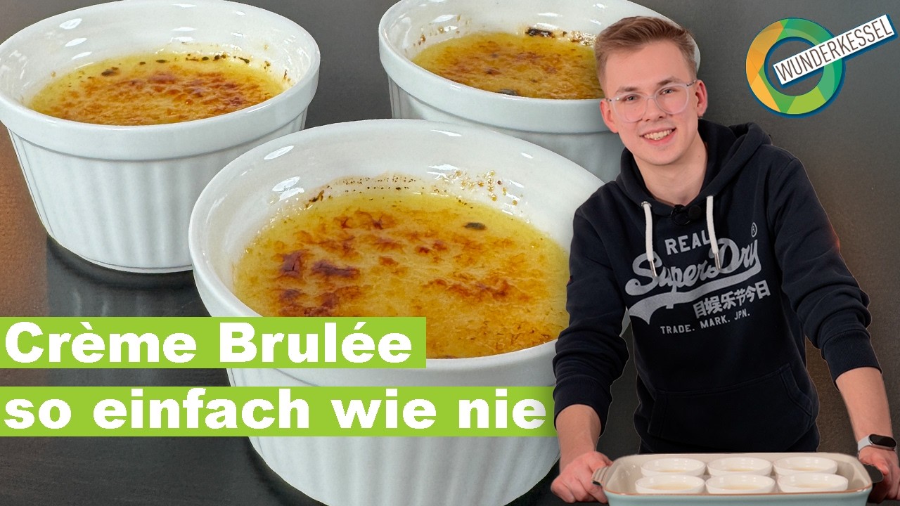 So einfach wie noch nie - Crème Brulée aus dem Wunderkessel