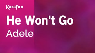 He Won't Go - Adele | Karaoke Version | KaraFun