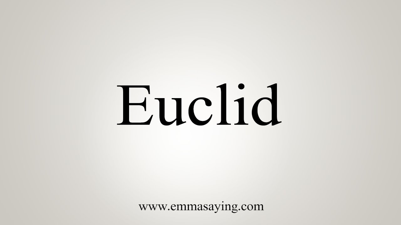 How To Say Euclid YouTube