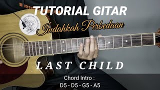 ( TUTORIAL GITAR ) Indahkah Perbedaan ~ Last Child