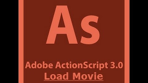 Action Script 3.0 Tutorial - Load Movie