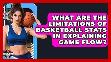 What Are The Limitations Of Basketball Stats In Explaining Game Flow? - Basketball Stats Central