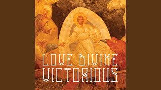 Love Divine, Victorious