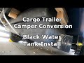 Cargo Trailer Camper Conversion - Black Water Tank Install