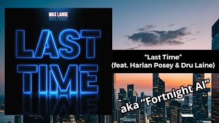 Max Lange - Last Time (feat. Harlan Posey & Dru Laine)