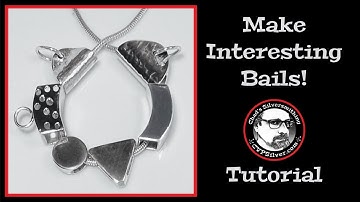 Making Interesting Bails: A Silversmithing Tip