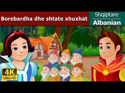 Borebardha dhe shtate xhuxhat | Snow White And The Seven Dwarfs in Albanian | @AlbanianFairyTales