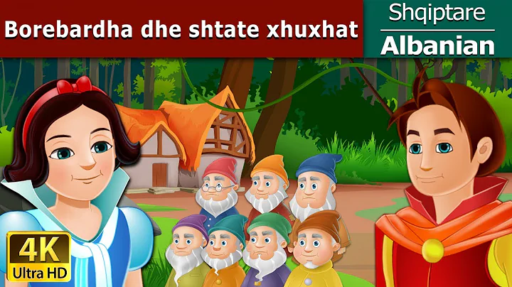 Borebardha dhe shtate xhuxhat | Snow White And The Seven Dwarfs in Albanian | @AlbanianFairyTales