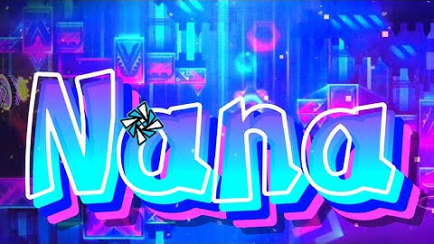 (Insane Demon) "Nana" by Kirzok & More | Geometry Dash