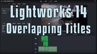 Famous Lightworks 14 - Adding Overlapping Titles to a Clip Profile
