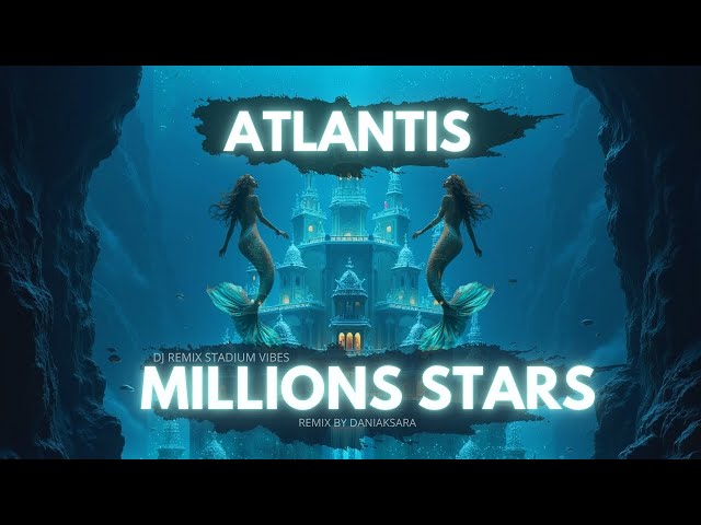 DJ Atlantis X Millions Stars Remix Breakbeat (Stadium Vibes)
