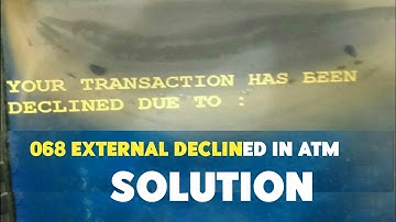 068 external decline in atm || 068 external decline in atm solution