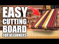How To Make a Cutting Board | Beginner Woodworking Project