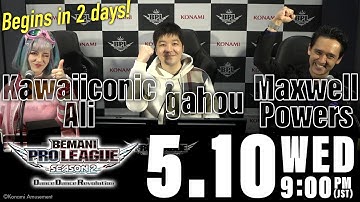 【BPL S2 DDR Begins in 2 days!】CAST #2 Maxwell Powers,Kawaiiconic Ali,gahou