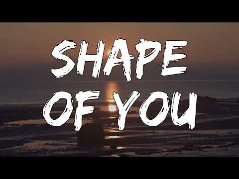 Ed Sheeran - Shape Of You