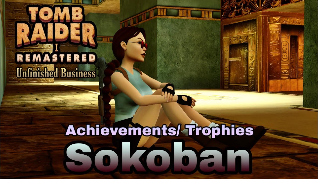 Tomb Raider 1 Remastered Unfinished Business Achievements/Trophies