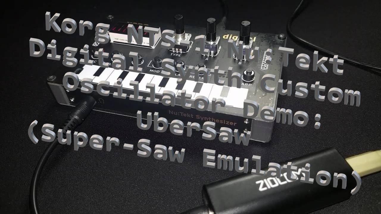Korg NTS-1 Nu:Tekt Digital Synth  Custom Oscillator Demo: UberSaw (Super-Saw Emulation) Audio Only
