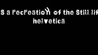 Still Life Helvetica Font Showcase