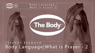 Renewal Church | Body Language | What is Prayer - Part 2 | Stephen Beamond.