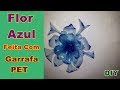 Flor Azul Feita Com Garrafa PET | DIY | como fazer | Criando Maravilhas