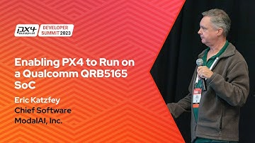 Enabling PX4 to Run on a Qualcomm QRB5165 SoC - Eric Katzfey, ModalAI, Inc.
