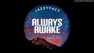 Jazzyfact - Always Awake chords