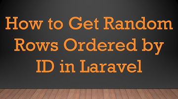 How to Get Random Rows Ordered by ID in Laravel