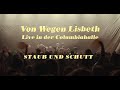 Von Wegen Lisbeth - Staub und Schutt (Live in der Columbiahalle)