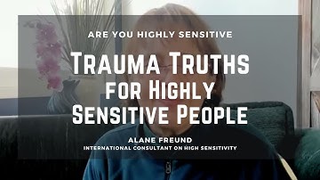 Trauma Truths for Highly Sensitive People