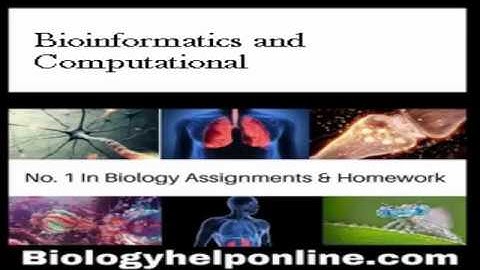 Bioinformatics and Computational Biology Assignment Help– BiologyHelpOnline.com