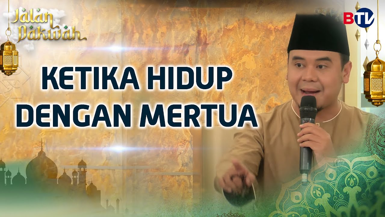 Ustadz Hilman Fauzi: Ketika Hidup Dengan Mertua | Jalan Dakwah Btv Part 2