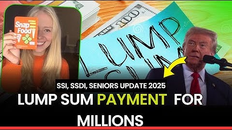 BIG Lump Sum Payment from Social Security for Millions — SSI, SSDI, Seniors Update 2025