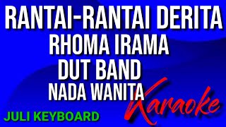 RANTAI - RANTAI DERITA |Rhoma irama | karaoke nada wanita | lirik | dut band