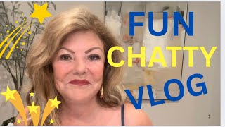 FUN CHATTY VLOG