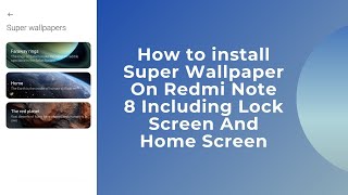 How to install Super Wallpaper On Redmi Note 8 Including Lock Screen And Home Screen screenshot 2
