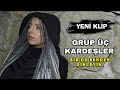 Grup  kardeler  bir de benden dinleyin klip 2024