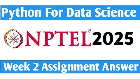 NPTEL Python for Data Science Week 2 Assignment Answer 2025