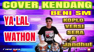 Ya Lal Wathon | koplo versi sera & Jandhut | COVER KENDANG KIDAL UNIK CAK BENI