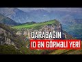 Qarabağ və ətraf rayonların 10 ən görməli yeri - ŞƏRHSİZ