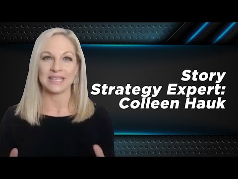 Story Strategy Expert: Colleen Hauk