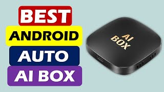 Top 5 Best Android Auto Ai Box in 2024 From AliExpress