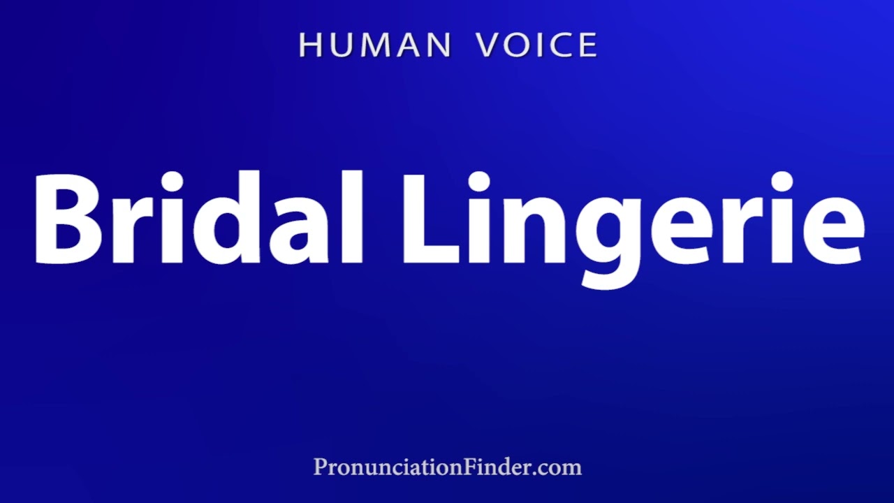 Как произносится «свадебное нижнее белье»