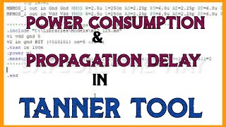 Power Consumption and Propagation delay in Tanner tool || tspice commands || Explore the way