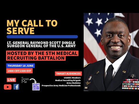 'My Call to Serve' w/ The Surgeon General of the U.S. Army, LTG R. Scott Dingle